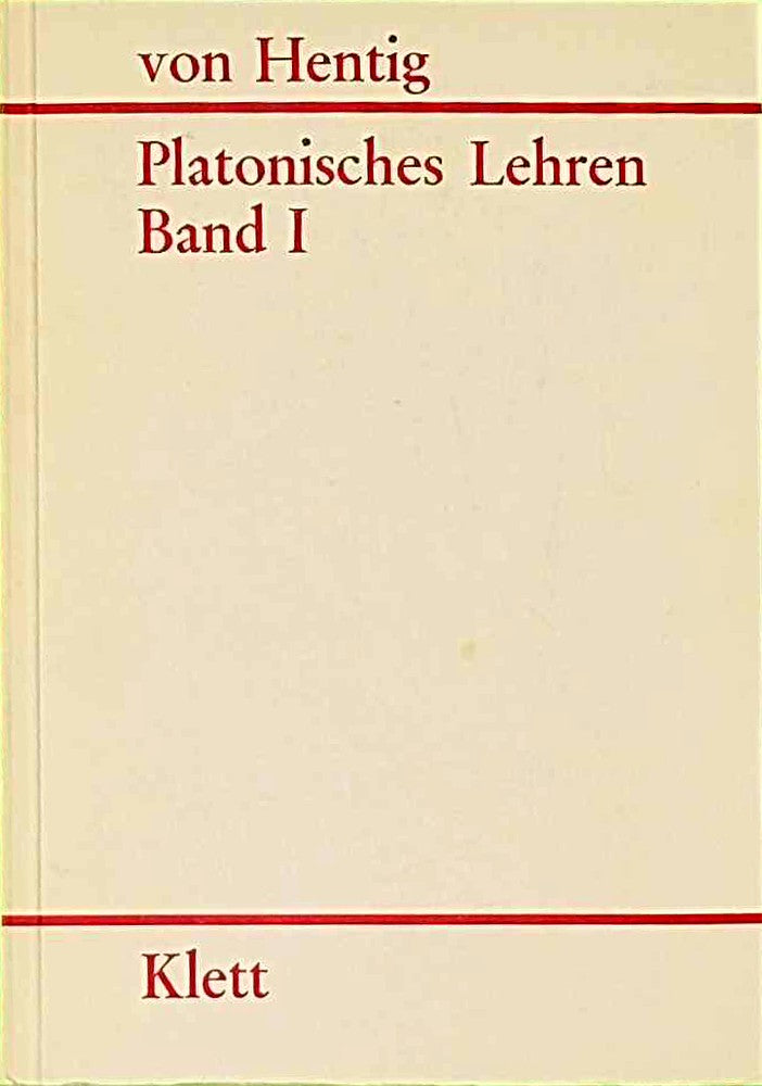 Platonisches Lehren. Probleme der Didaktik dargestellt am Modell des altsprachlichen Unterrichts. Band I: Unter- und Mittelstufe.