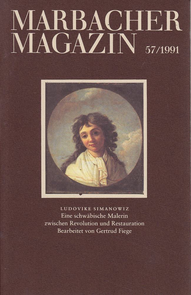 Marbacher Magazin 57/1991. Ludovike Simanowiz - Eine schwäbische Malerin zwischen Revolution und Restauration. Mit Bildern. Saubere Broschur 18. - 80 S. (pages)