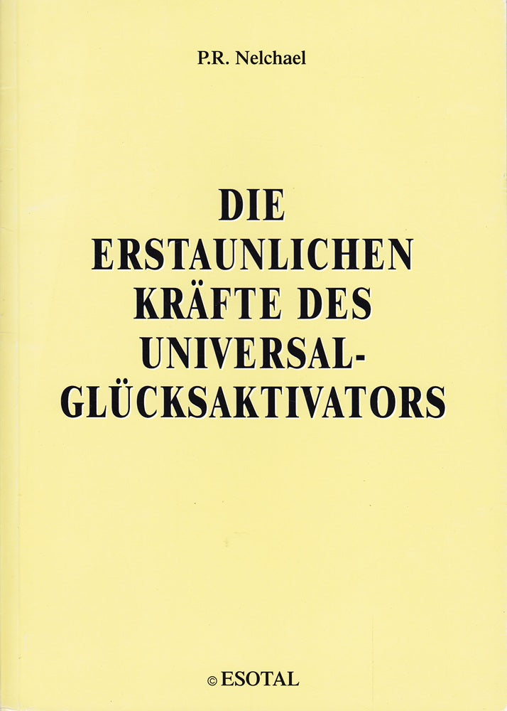Die erstaunlichen Kräfte des Universal-Glücksaktivators.