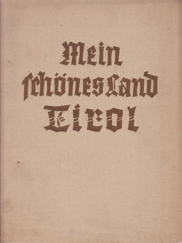 Mein schönes Land Tirol - Nord- Ost- und Südtirol