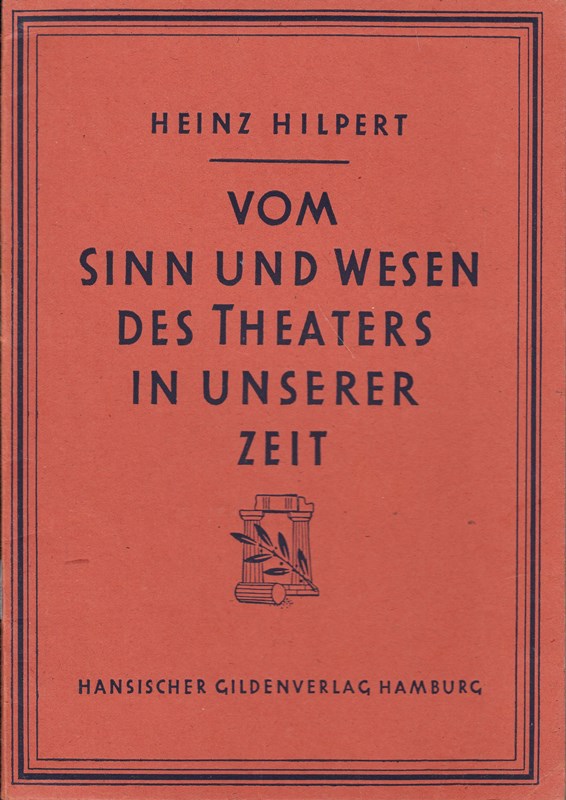 Vom Sinn und Wesen des Theaters in unserer Zeit