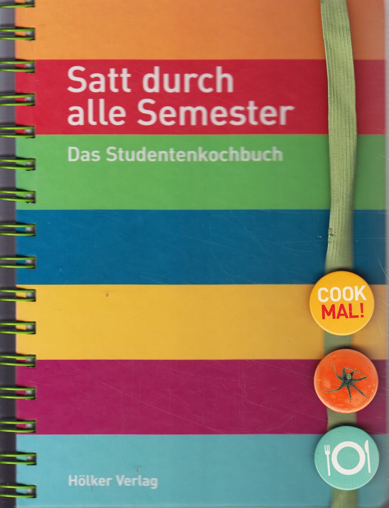Satt durch alle Semester: Das Studentenkochbuch (Geschenkbücher mit Pfiff)