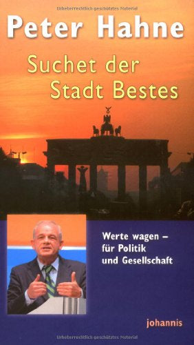 Suchet der Stadt Bestes: Christliche Werte für Politik und Gesellschaft