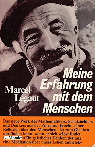 Légaut Marcel: Meine Erfahrung mit dem Menschen. Der Mensch auf d. Suche nach seiner Menschlichkeit. 2. Aufl. Herder 1973. 8°. 297 S. kart. (ISBN 3-451-16771-9)