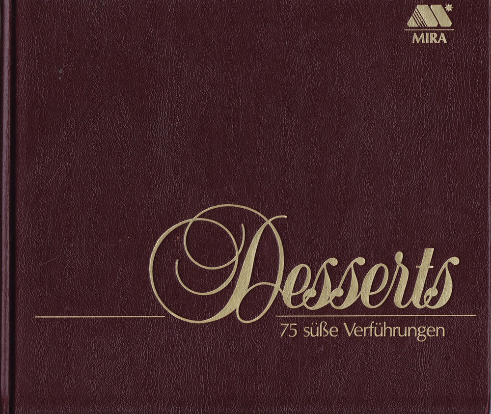 Desserts. 75 süße Versuchungen.