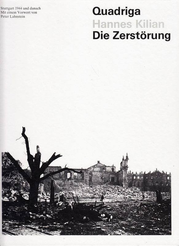 Die Zerstörung: Stuttgart 1944 und danach