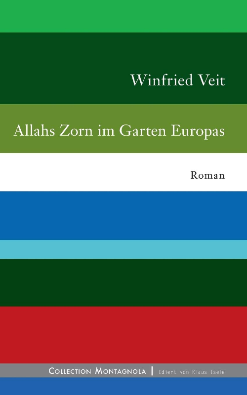 Allahs Zorn im Garten Europas (Collection Montagnola)
