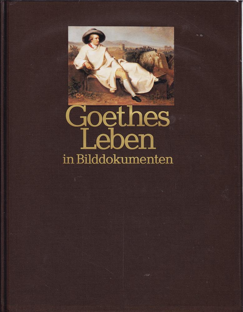Goethes Leben in Bilddokumenten.