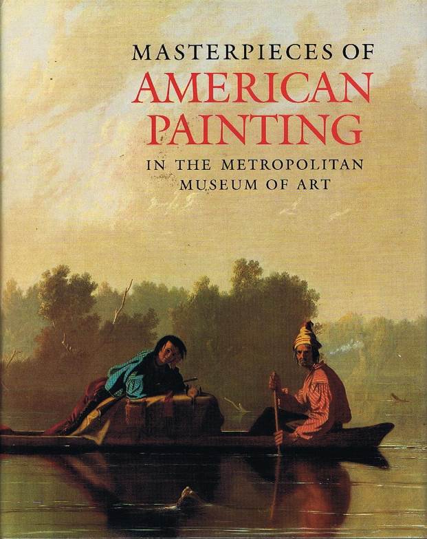 Masterpieces of American Painting in the Metropolitan Museum of Art