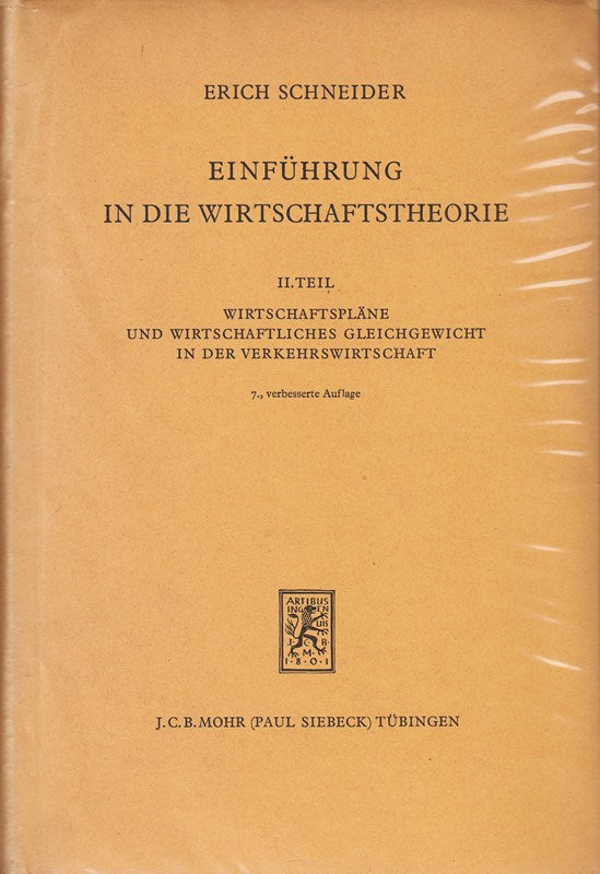 Einführung in die Wirtschaftstheorie von Erich Schneider. Teil 2. Geld Wirtschaftspläne und wirtschaftliches Gleichgewicht in der Verkehrswirtschaft.