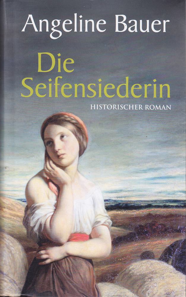 Die Seifensiederin - Historischer Roman