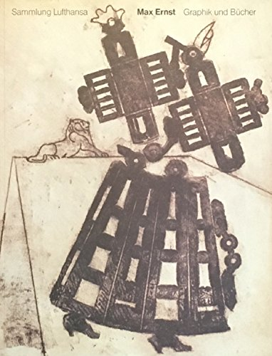 Max Ernst - Graphik und Bücher. Sammlung Lufthansa