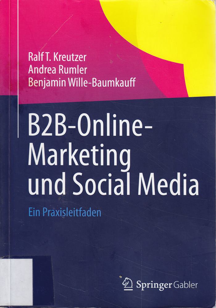 B2B-Online-Marketing und Social Media: Ein Praxisleitfaden