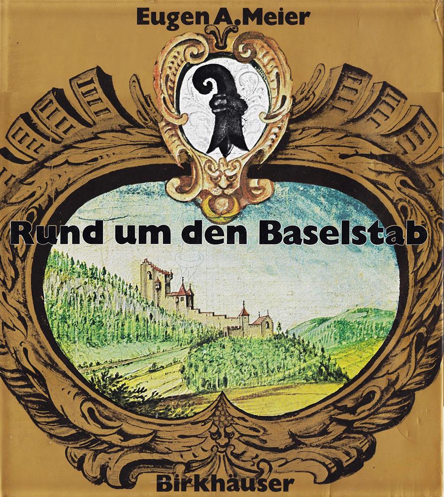 Rund um den Baselstab Band 1: Basels Landgemeinden: 3 historische Bildbande uber 200 Stadte und Dorfer in der Regio Basiliensis (Rund um den ... Städte und Dörfer in der Regio Basiliensis)