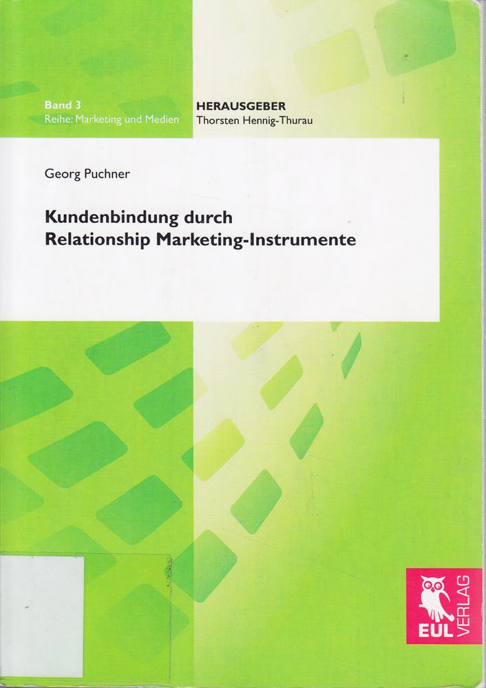 Kundenbindung durch Relationship Marketing-Instrumente (Marketing und Medien)