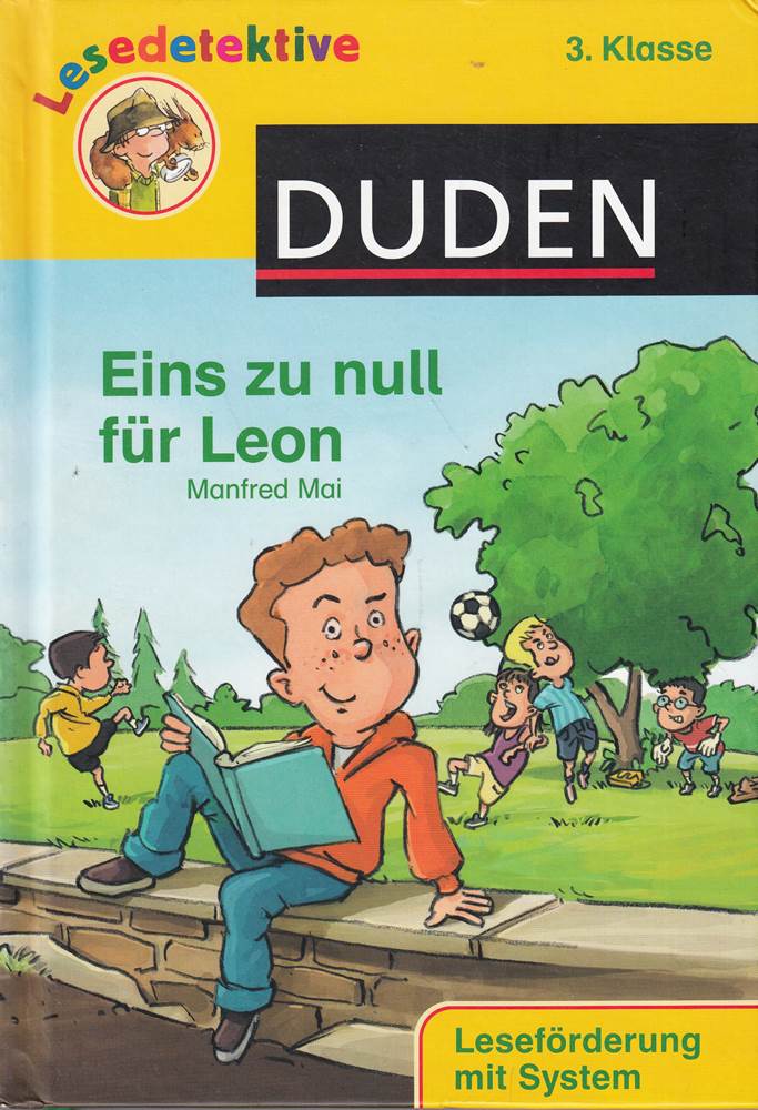 Eins zu null für Leon (3. Klasse) (Duden Lesedetektive)