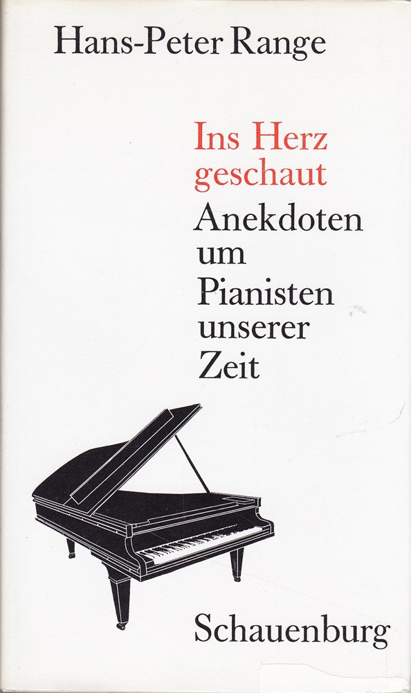 Ins Herz geschaut. Anekdoten um Pianisten unserer Zeit