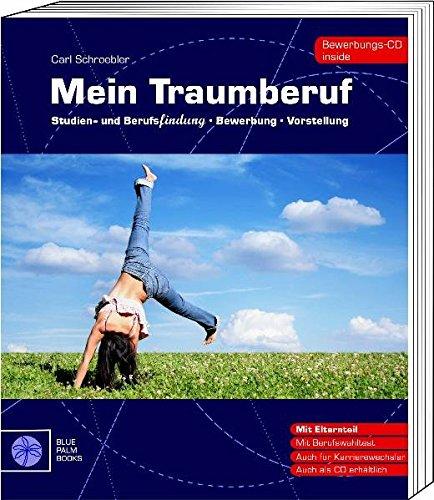 Mein Traumberuf: Studien- und Berufsfindung Bewerbung Vorstellung