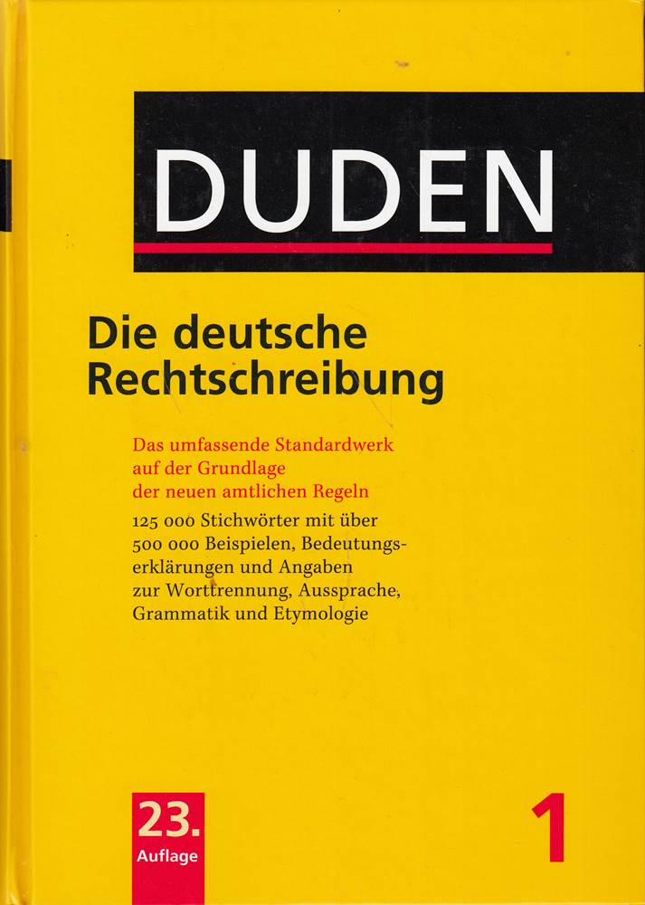 Duden Band 1: Die Rechtschreibung. Maßgebend in allen Zweifelsfällen
