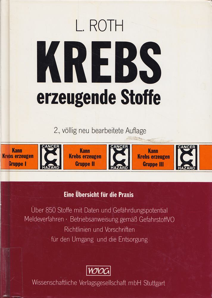 Krebserzeugende Stoffe: Eine Übersicht für die Praxis. Über 850 Stoffe mit Daten und Gefährdungspotential Meldeverfahren Betriebsanweisung gemäß ... für den Umgang und die Entsorgung