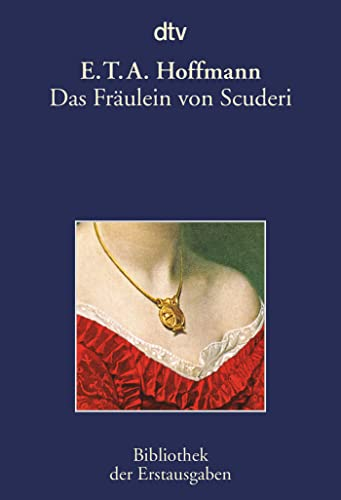 Das Fräulein von Scuderi: Erzählung aus dem Zeitalter Ludwig des Vierzehnten