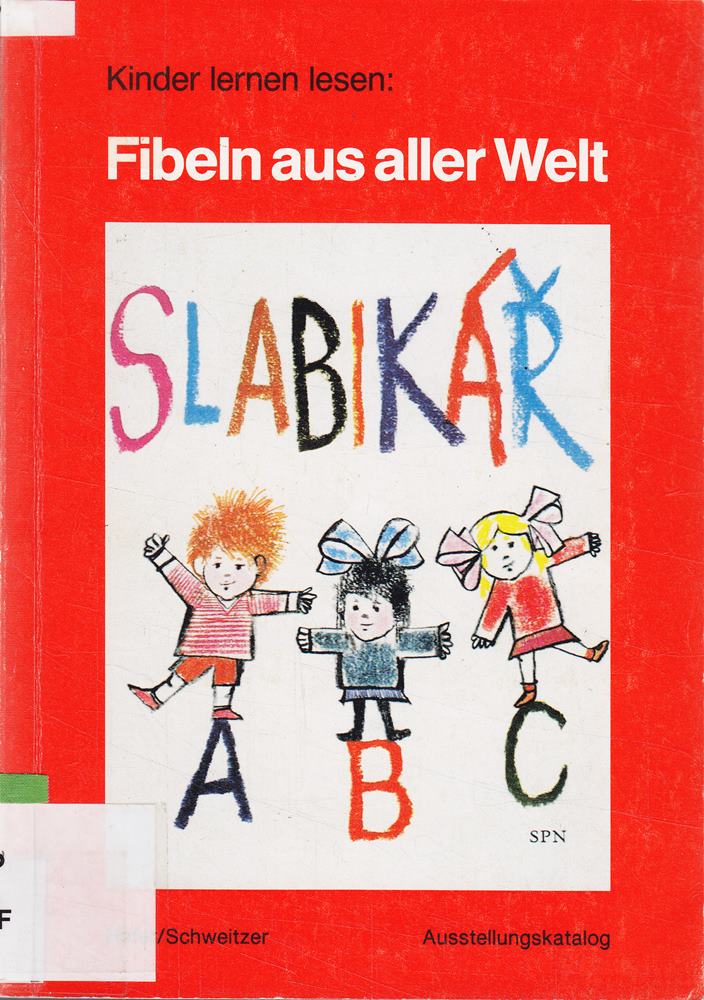 Kinder lernen lesen: Fibeln aus aller Welt.