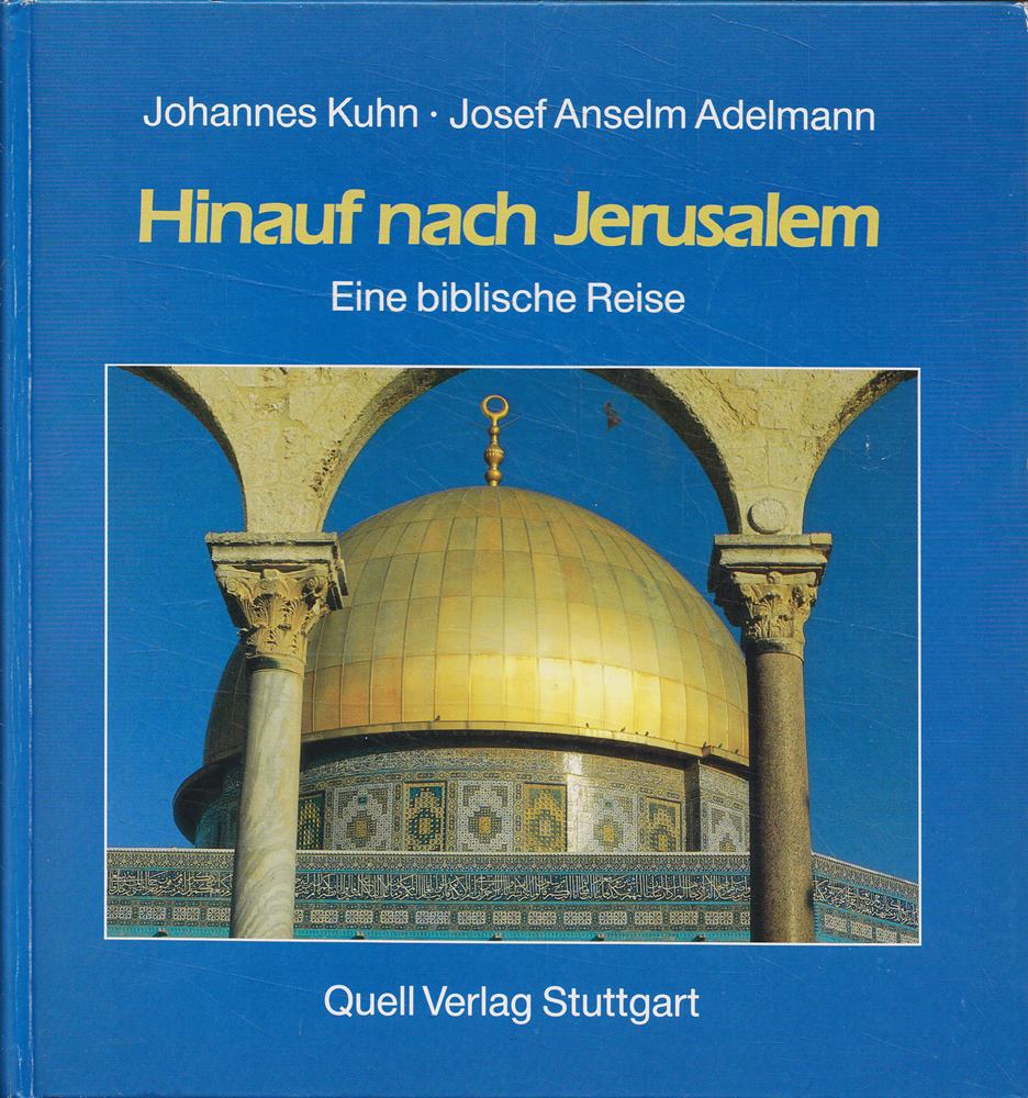 Hinauf nach Jerusalem: Eine biblische Reise