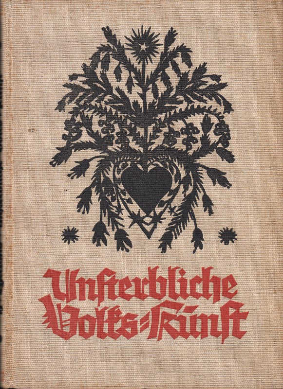 Unsterbliche Volks-Kunst Aus dem Schaffen deutscher Jugend