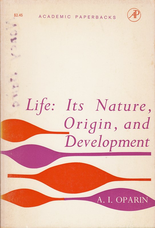 Life: Its Nature Origin and Development