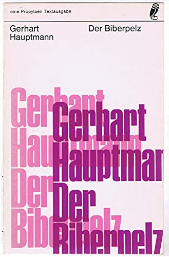 Der Biberpelz. Eine Diebeskomödie. Mit einem Nachwort von Hubert Razinger. Eine Propyläen Textausgabe.