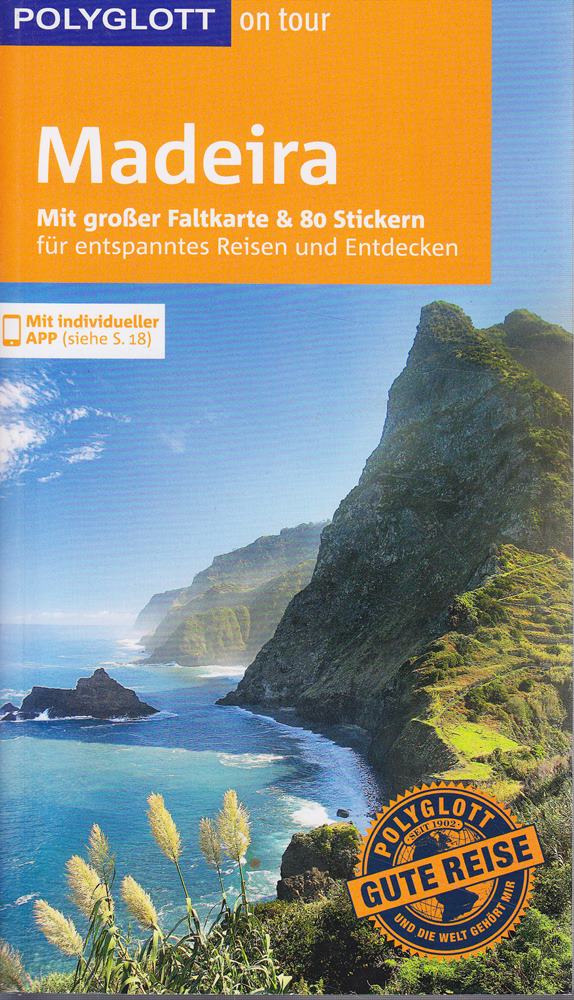 POLYGLOTT on tour Reiseführer Madeira: Mit großer Faltkarte 80 Stickern und individueller App