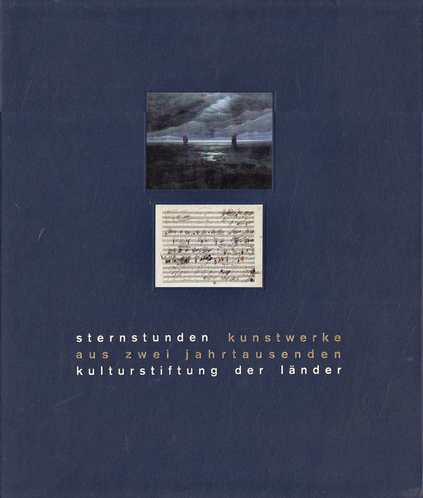 Sternstunden - Kunstwerke aus zwei Jahrtausenden