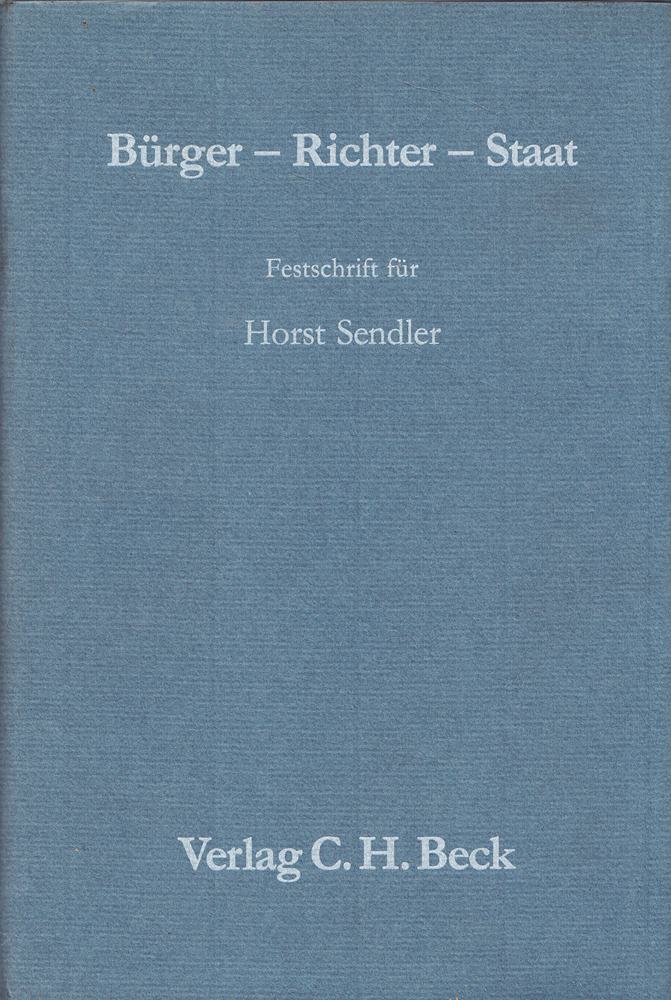 Bürger. Richter. Staat : Festschrift für Horst Sendler zum Abschied aus seinem Amt