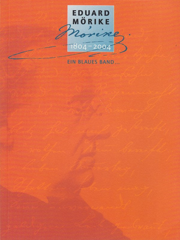 Eduard Mörike 1804-2004 ein blaues Band