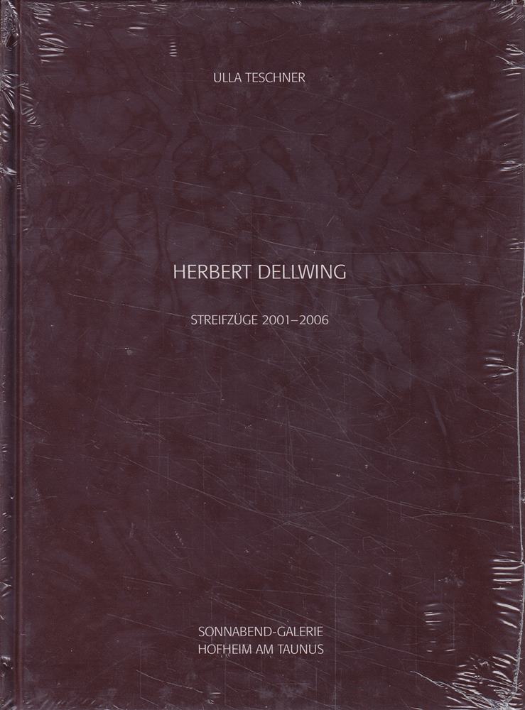 Herbert Dellwing - Streifzüge 2001-2006