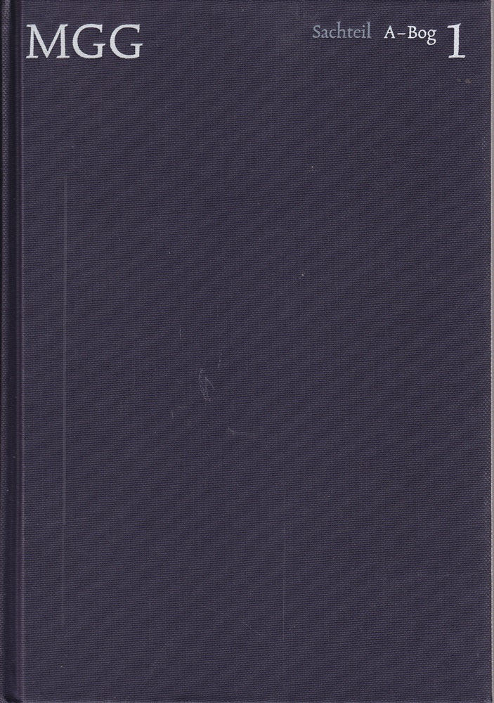 Die Musik in Geschichte und Gegenwart (MGG). Sachteil Band 1: A-Bog: Allgemeine Enzyklopädie der Musik (Die Musik in Geschichte und Gegenwart (MGG): Allgemeine Enzyklopädie der Musik)