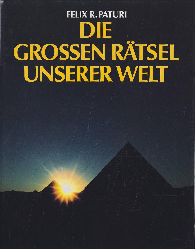Die grossen Rätsel unserer Welt.