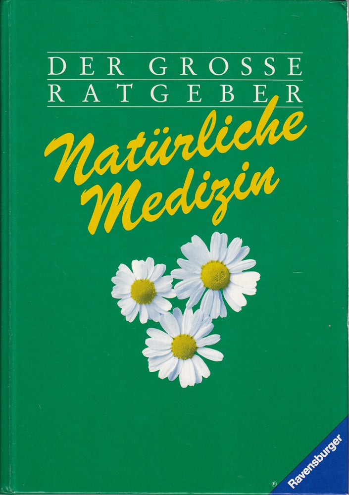 Der grosse Ratgeber: Natürliche Medizin