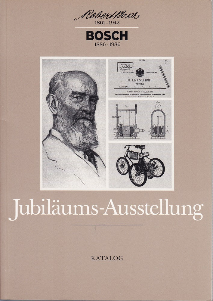 Robert Bosch 1861-1942 / Bosch 1886-1986. Katalog zu der Jubiläums-Ausstellung im Robert-Bosch-Haus Stuttgart 24. September bis 16. November 1986