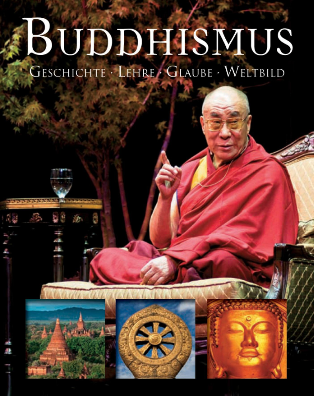 Buddhismus: Geschichte -Lehre- Glaube -Weltbild