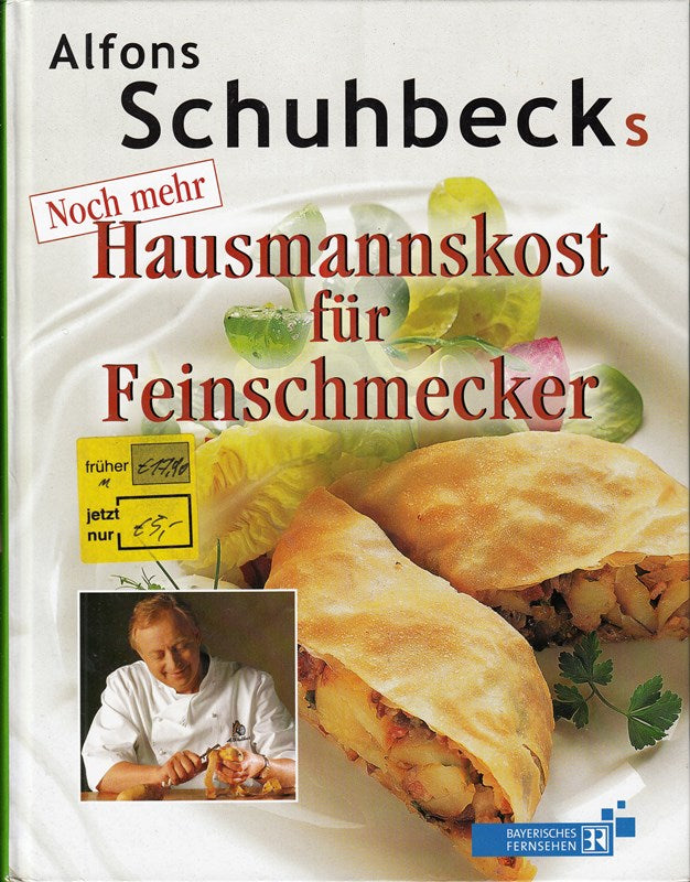 Alfons Schuhbecks noch mehr Hausmannskost für Feinschmecker