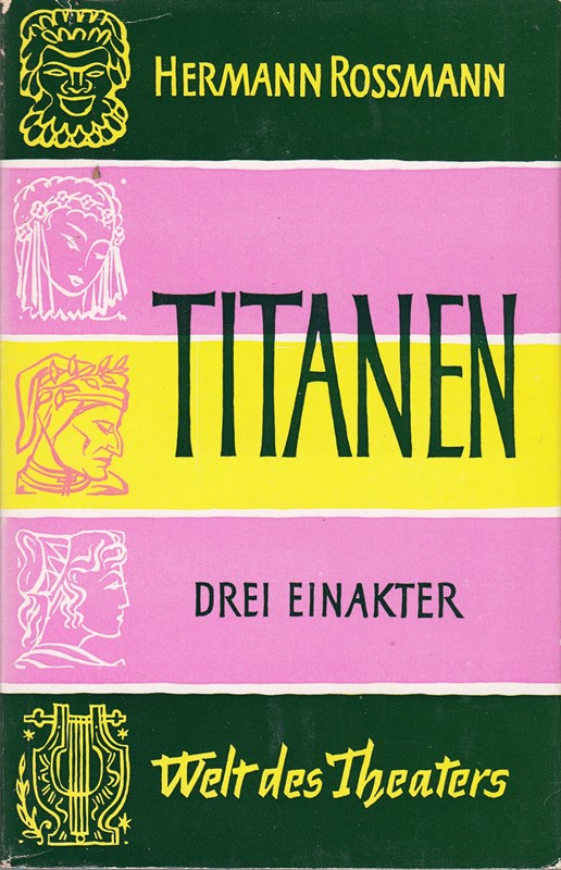 Titanen : 3 Einakter. Hermann Rossmann. Mit Zeichn. von Luigi Malipiero. (= Welt des Theaters).