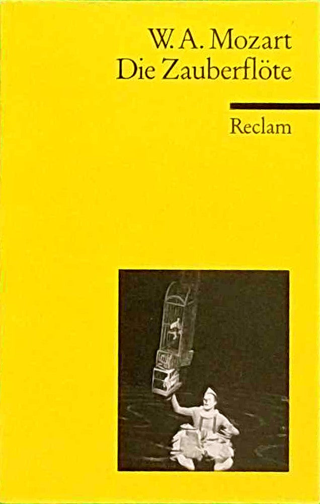 Die Zauberflöte: Eine große Oper in zwei Aufzügen. Libretto von Emanuel Schikaneder (Reclams Universal-Bibliothek)