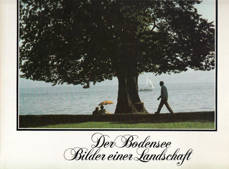 Der Bodensee. Bilder einer Landschaft