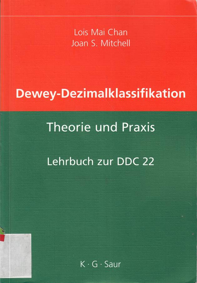 Dewey Dezimalklassifikation: Theorie und Praxis. Lehrbuch zur DDC 22: Deutsche Übersetzung