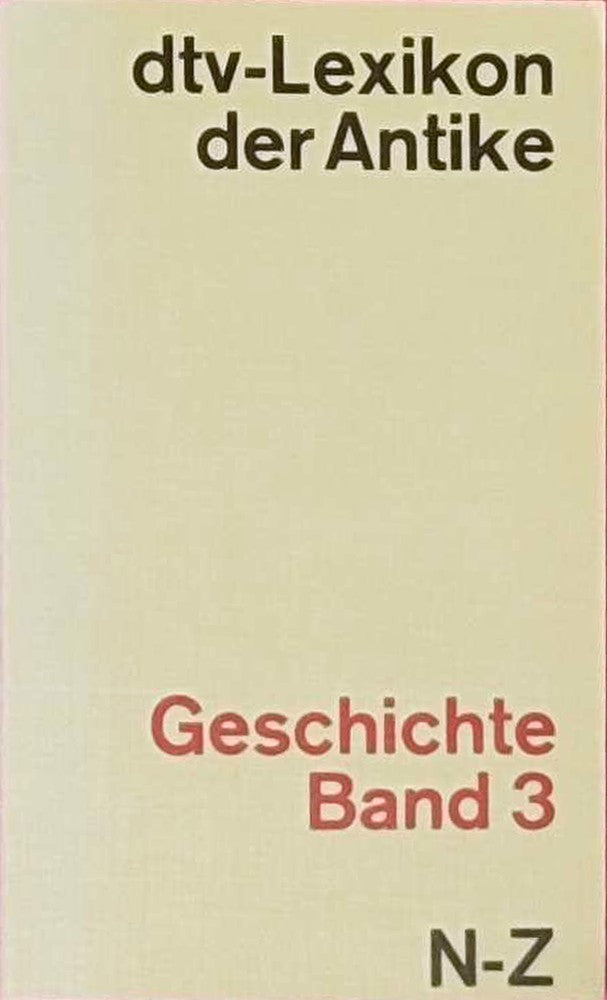 dtv-Lexikon der Antike. Geschichte. Band 3: N - Z