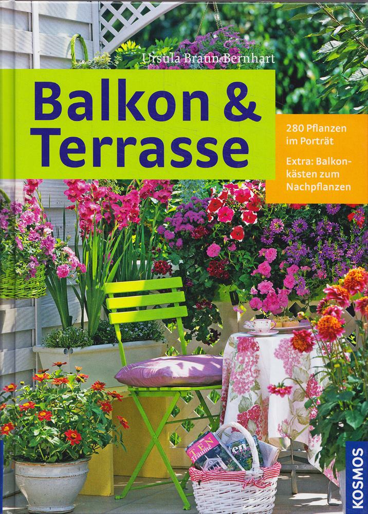 Balkon & Terrasse: 280 Pflanzen im Porträt. Extra: Balkonkästen zum Nachpflanzen