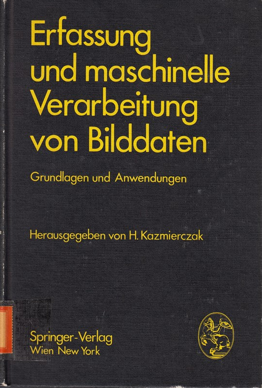 Erfassung und maschinelle Verarbeitung von Bilddaten: Grundlagen und Anwendungen