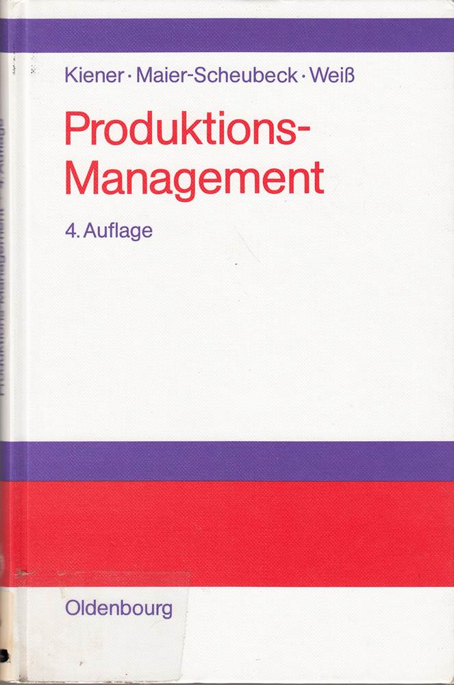 Produktions-Management: Grundlagen der Produktionsplanung und -steuerung