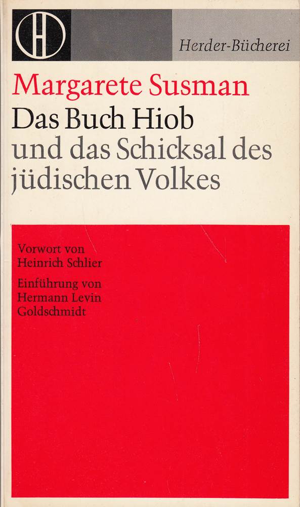 Das Buch Hiob und das Schicksal des jüdischen Volkes. Vorwort von Heinrich Schlier. Einführung von Hermann Levin Goldschmidt. Herder Bücherei. Band 318.